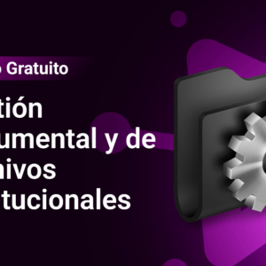 Gestión Documental y de Archivos Institucionales